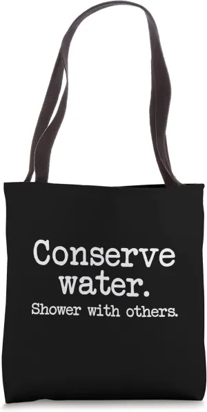 Conserve Water, Shower With Others, Funny Couples Joke Tote Bag
