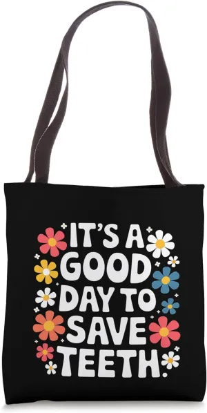 Dentist Good To Save Teeth Dental Hygiene Design Tote Bag