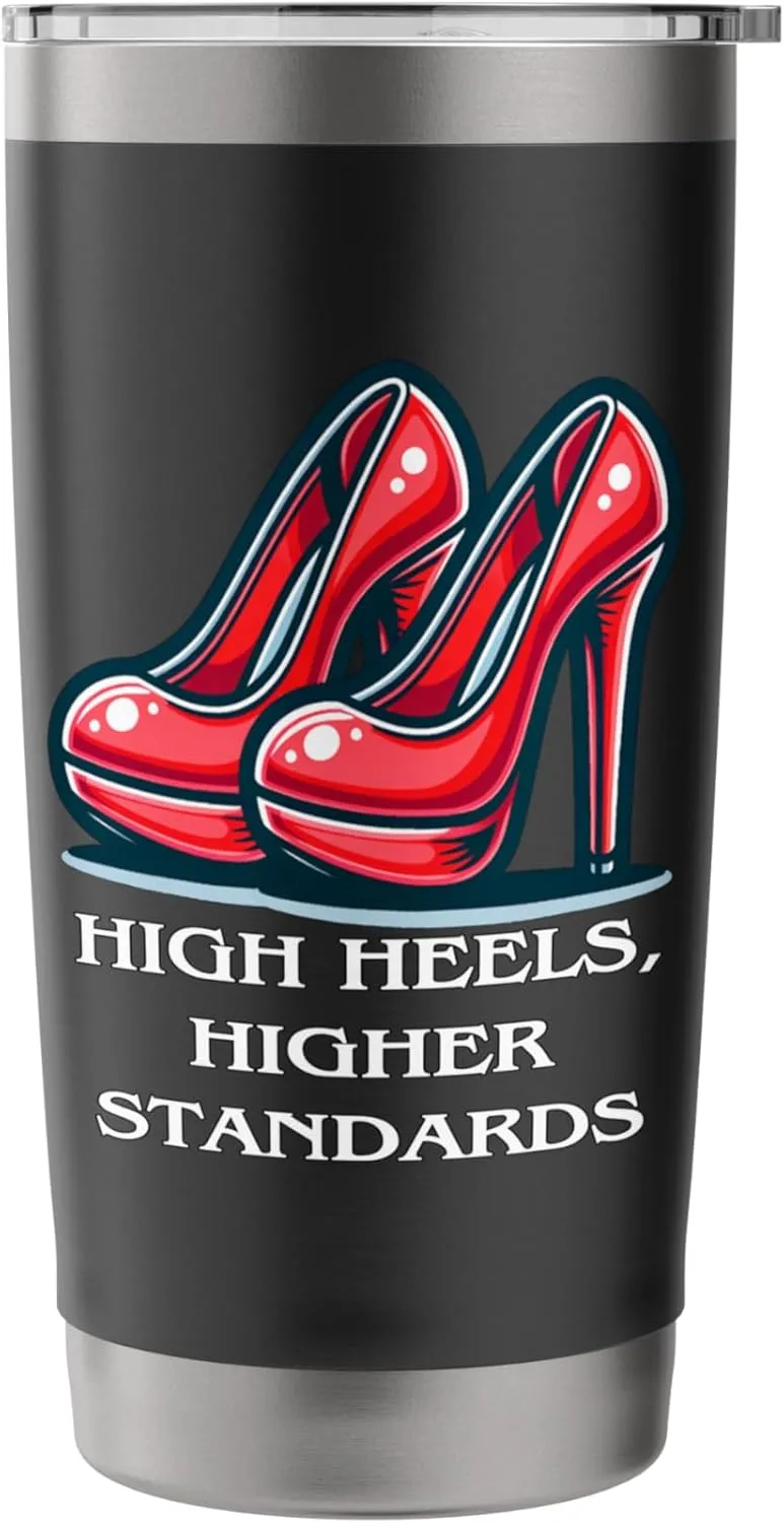 High Heels Higher Standards Funny Fashion Quote, Red Shoes Stainless Steel Insulated Tumbler