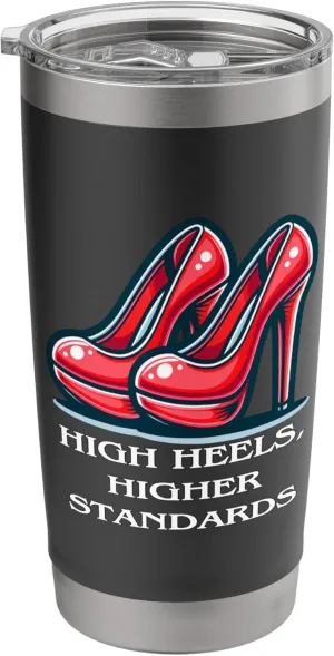 High Heels Higher Standards Funny Fashion Quote, Red Shoes Stainless Steel Insulated Tumbler