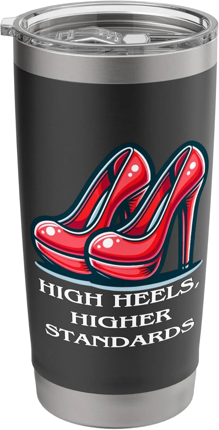 High Heels Higher Standards Funny Fashion Quote, Red Shoes Stainless Steel Insulated Tumbler