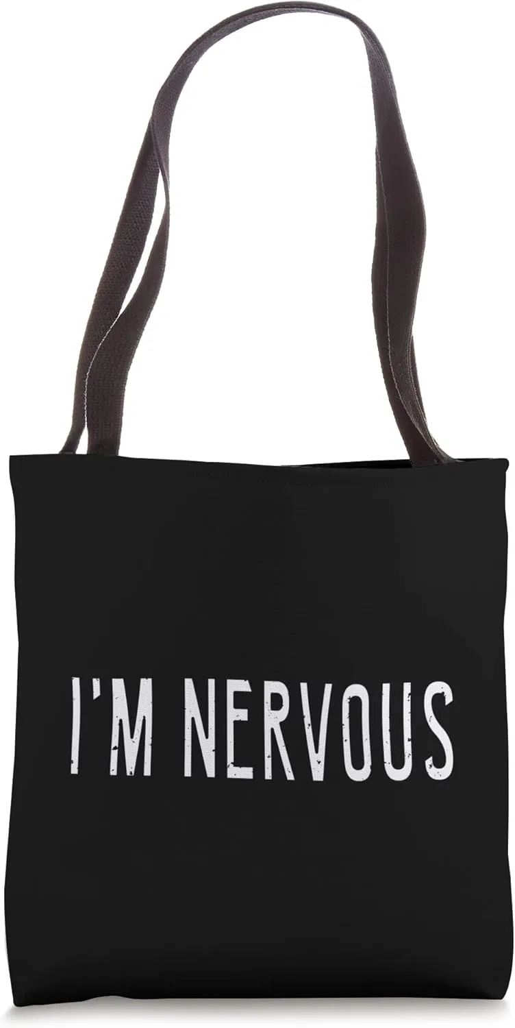 I'm Nervous Design for the Agitated Tote Bag