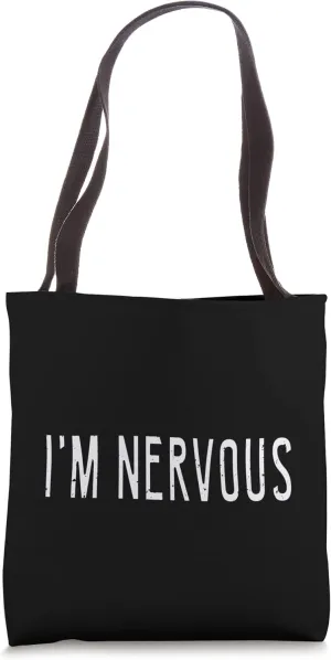 I'm Nervous Design for the Agitated Tote Bag