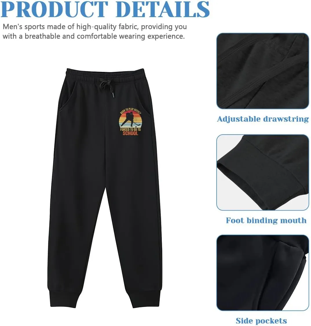 Men's Sweatpants Born to Play Hockey Forced to Go to School Breathable Design Training Pants