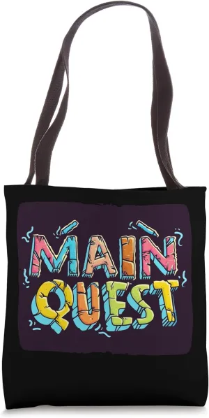 Pretty Main Quest Design for a Nice Look Tote Bag