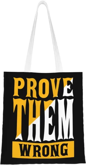 Prove Them Wrong Tote Bag for Women Canvas Shopping Bags Reusable Large Capacity Casual Shoulder Handbags Grocery Bags DIY Gift Bags