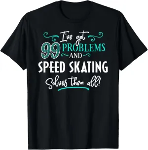 Speed Skating Design Gift - Speed Skating Solves Them All! T-Shirt