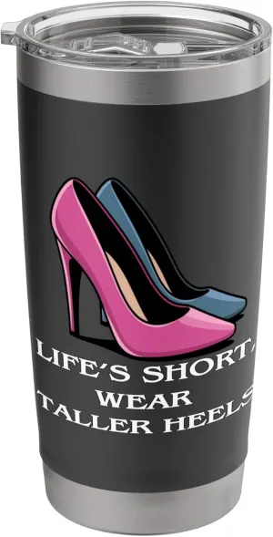 Stylish High Heels Quote for Shoe Lovers, Trendy Fashionista Stainless Steel Insulated Tumbler
