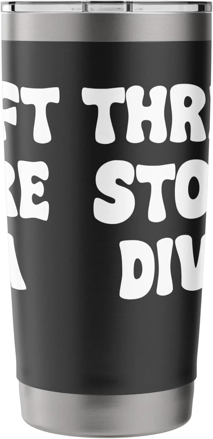 Thrift Store Dive Funny Thrifter Tees bags and Mugs Funny Stainless Steel Insulated Tumbler